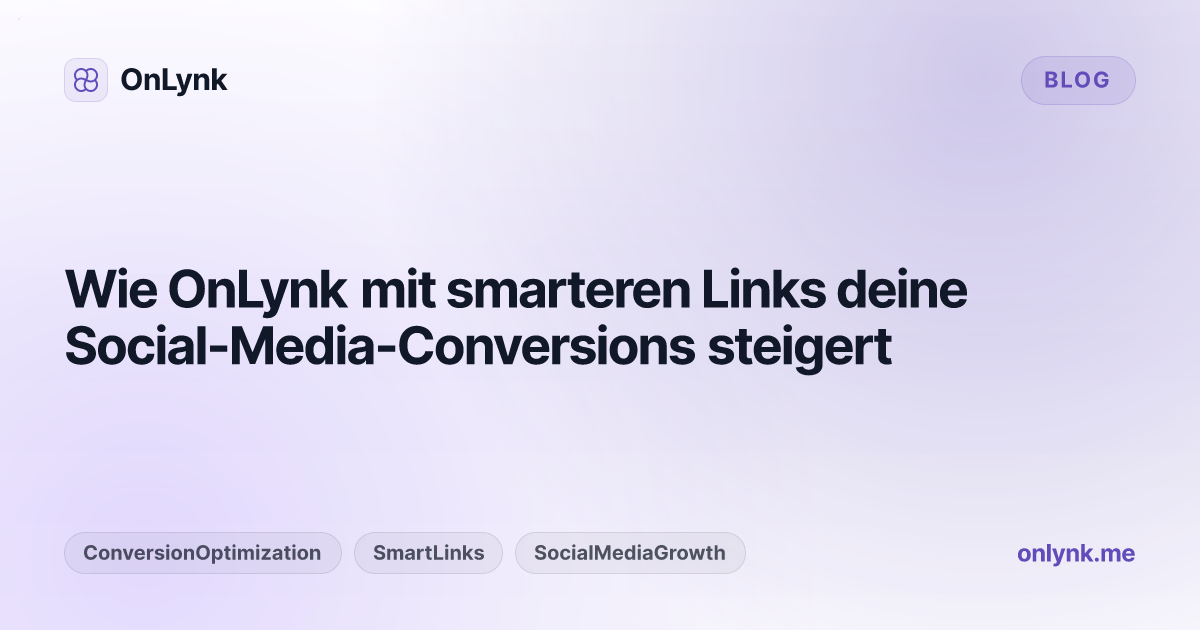 Wie OnLynk mit smarteren Links deine Social-Media-Conversions steigert