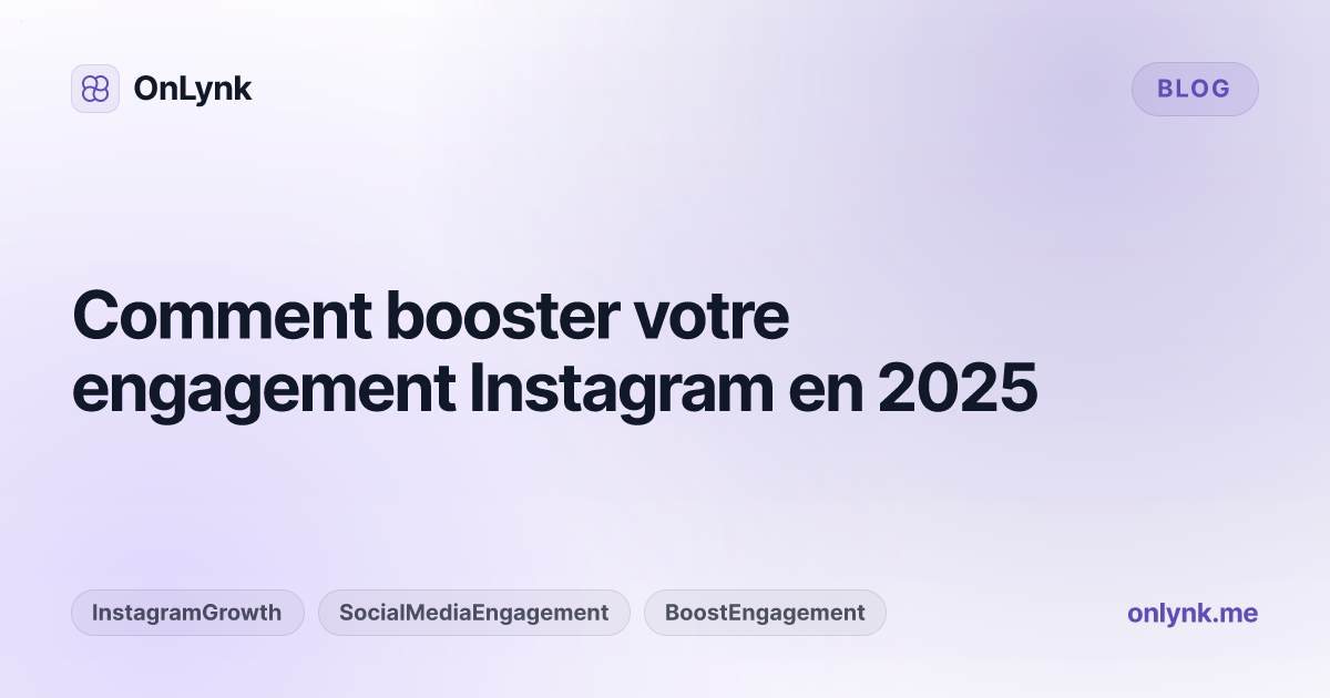 Comment booster votre engagement Instagram en 2025