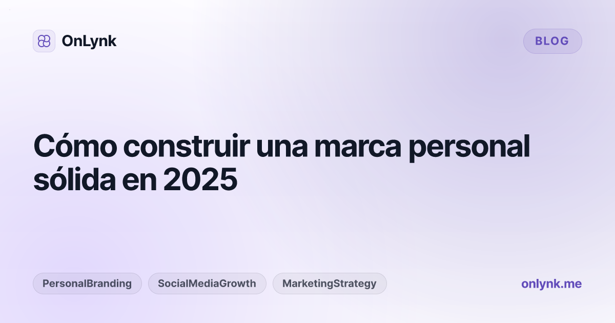 Cómo construir una marca personal sólida en 2025