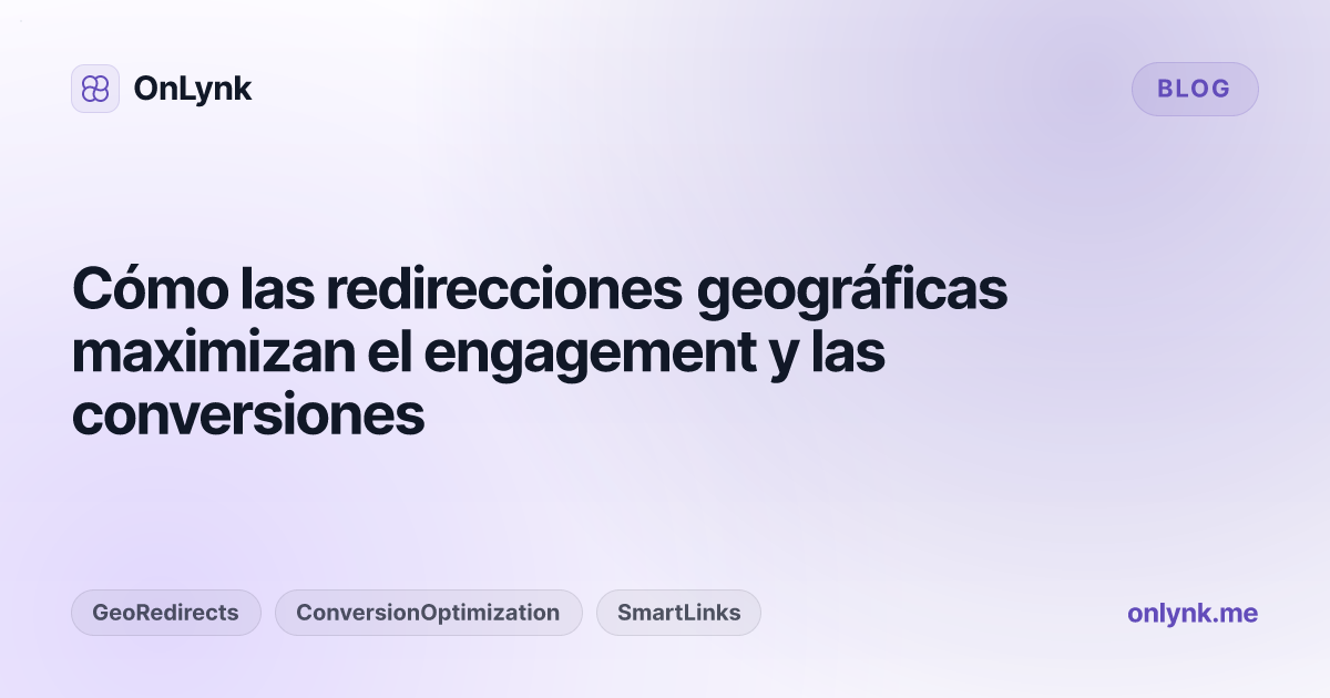 Cómo las redirecciones geográficas maximizan el engagement y las conversiones