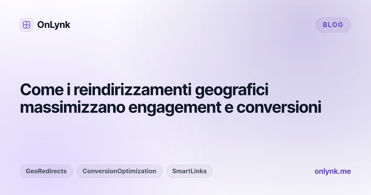 Come i reindirizzamenti geografici massimizzano engagement e conversioni
