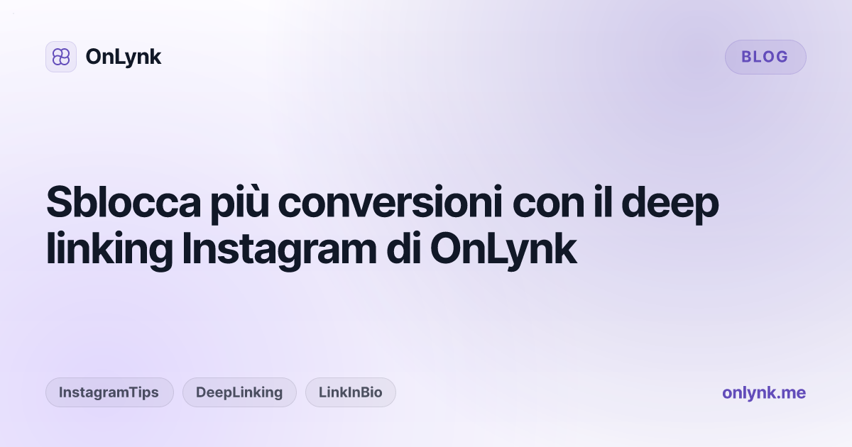 Sblocca più conversioni con il deep linking Instagram di OnLynk