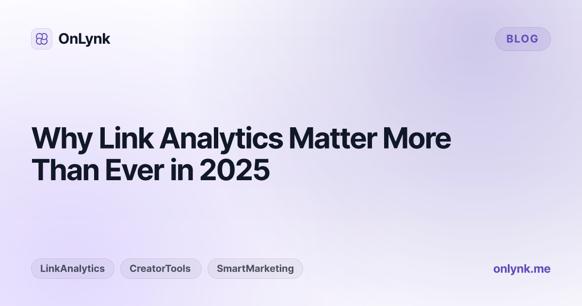 Why Link Analytics Matter More Than Ever in 2025