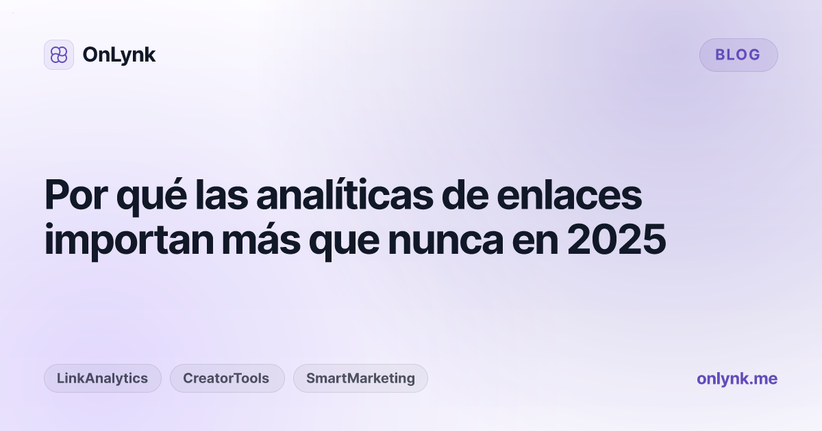 Por qué las analíticas de enlaces importan más que nunca en 2025