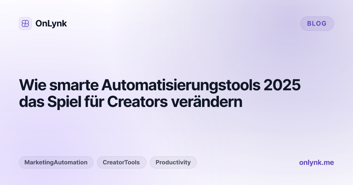 Wie smarte Automatisierungstools 2025 das Spiel für Creators verändern