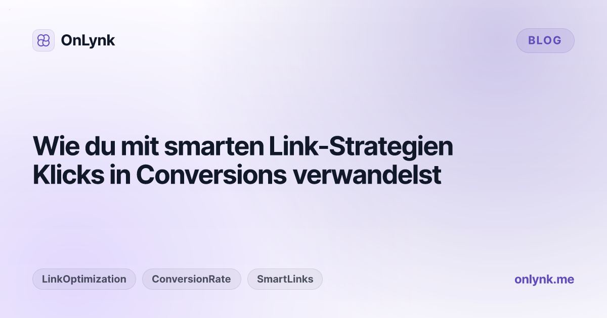 Wie du mit smarten Link-Strategien Klicks in Conversions verwandelst