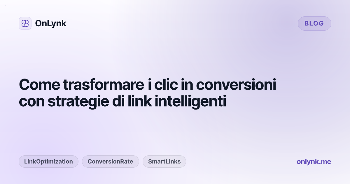 Come trasformare i clic in conversioni con strategie di link intelligenti