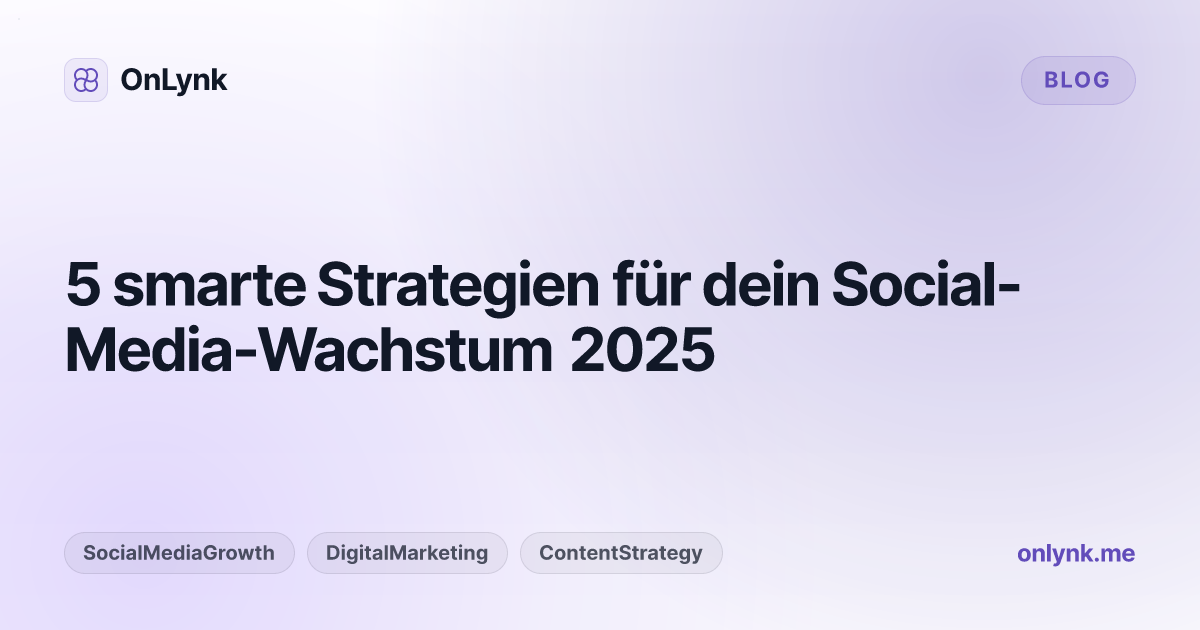 5 smarte Strategien für dein Social-Media-Wachstum 2025